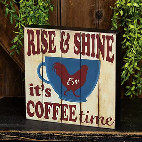 Rise & Shine It's Coffee Time Box Sign