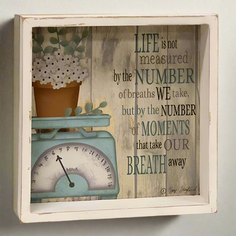Life Is Not Measured Shadow Box Sign