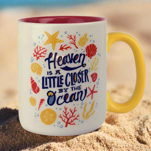 Heaven Is A Little Closer By The Ocean Ceramic Beverage Mug