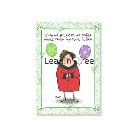 Leanin' Tree What's Really Important In Life Birthday Card