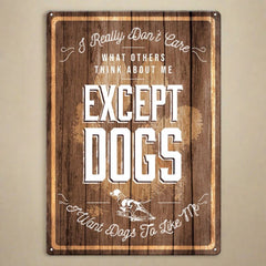except dogs tin sign