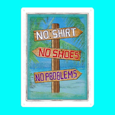 No Shirt, No Shoes, No Problem Beach Tin Sign