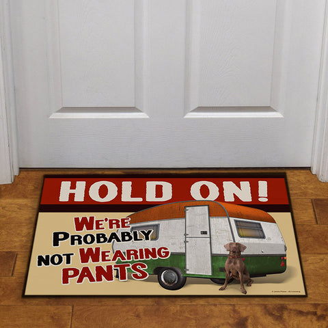 We're Probably Not Wearing Pants Camping Door Mat