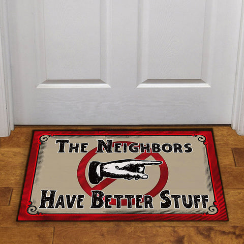 The Neighbors Have Better Stuff Door Mat