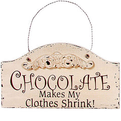 chocoholics chocolate lovers signs makes my clothes shrink