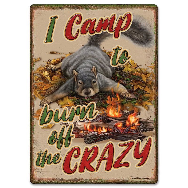 i camp to burn off the crazy tin sign