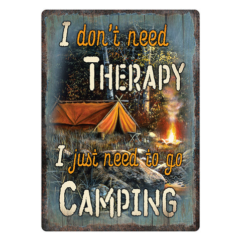 I Don't Need Therapy Tin Camping Sign