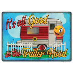 its all good in the trailer hood tin sign