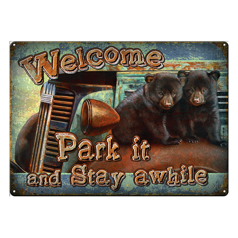 park it and stay awhile bears tin welcome sign
