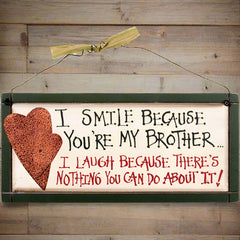 i smile because you're my brother sign