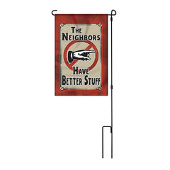 the neighbors have better stuff garden flag with pole