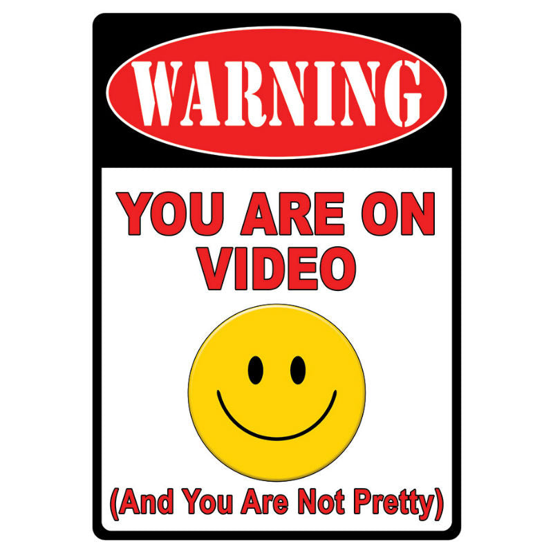 warning you are on video tin sign