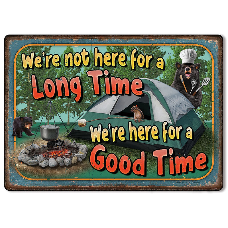 we're here for a good time tin bear sign
