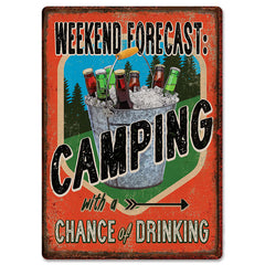 weekend forecast camping with a chance of drinking tin sign