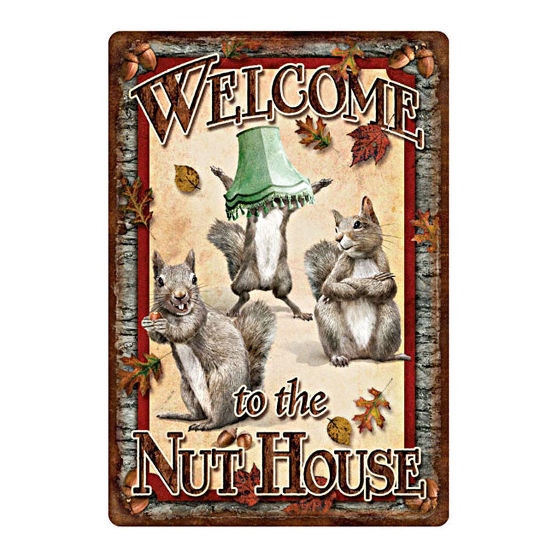 welcome to the nut house tin sign