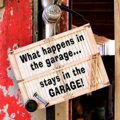 what happens in the garage sign